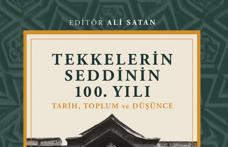 Tekkelerin Seddinin 100. Yılı: Tarih, Toplum ve Düşünce